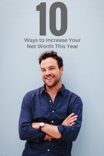 10 Ways to Increase Your Net Worth This Year
